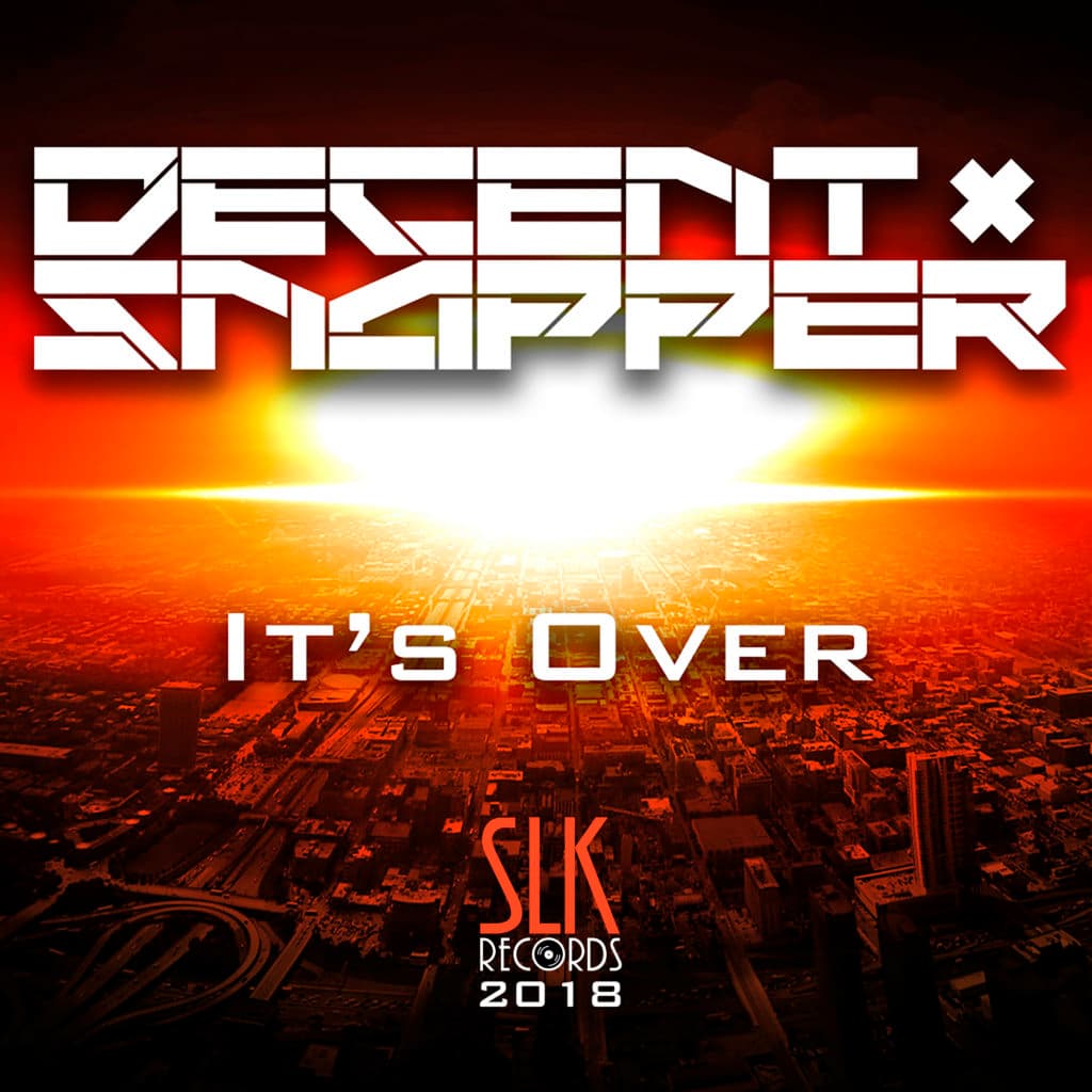 Decent & Snapper - It's Over